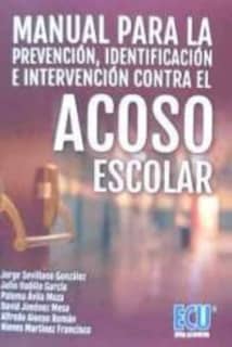 Manual para la prevención, identificación e intervención contra el acoso escolar