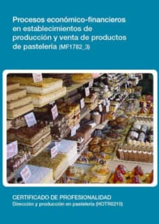 Procesos económicos-financieros en establecimientos de producción y venta de productos de pastelería (MF1782_3)