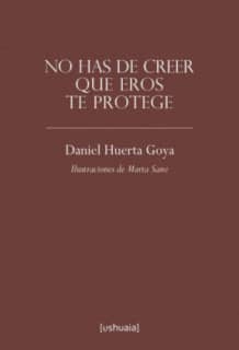 No has de creer que Eros te protege