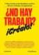 ¿No hay trabajo? ¡Créalo!