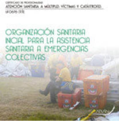 Organización sanitaria inicial para la asistencia sanitariaa emergencias colectivas