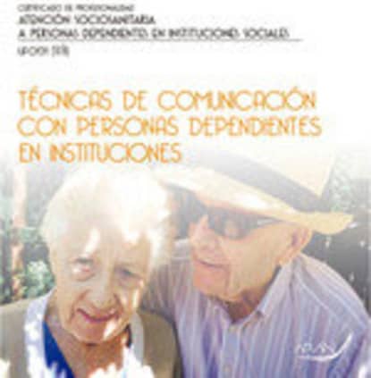 Técnicas de comunicación con personas dependientes en instituciones