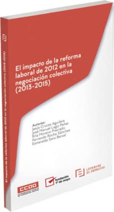 El impacto de la Reforma Laboral de 2012 en la Negociación Colectiva (2013-2015)