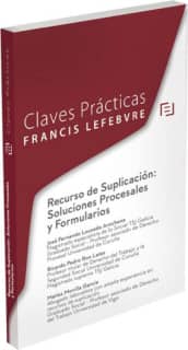 Claves Prácticas Recurso de Suplicación: Soluciones Procesales y Formularios