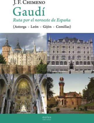 GAUDÍ. RUTA POR EL NOROESTE DE ESPAÑA