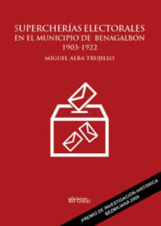Supercherías electorales en el municipio de Benalgabón 1903-1922