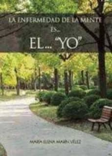 La Enfermedad de la Mente es... el... "yo"