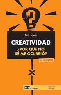 CREATIVIDAD ¿Por qué no se me ocurrió?