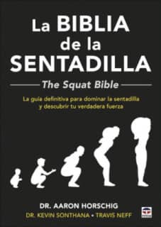 La Biblia de la sentadilla - The Squat Bible