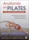 Anatomía del Pilates. Nueva edición ampliada y actualizada