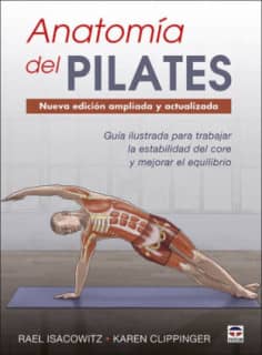 Anatomía del Pilates. Nueva edición ampliada y actualizada