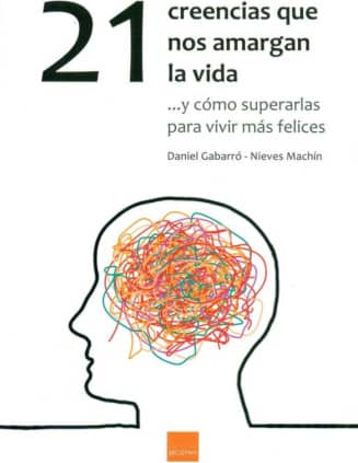 21 Creencias que nos amargan la vida