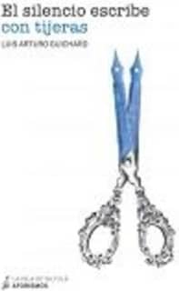 El silencio escribe con tijeras