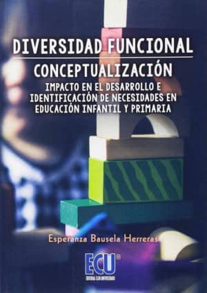 Diversidad funcional: Conceptualización, impacto en el desarrollo e identificación de necesidades en Educación Infantil y Primaria