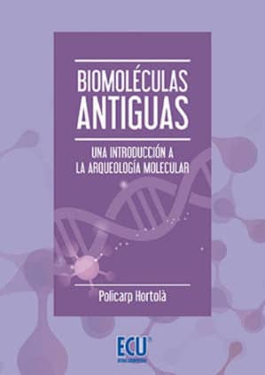 Biomoléculas antiguas. Una introducción a la arqueología molecular