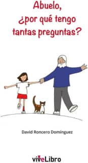 Abuelo, ¿por qué tengo tantas preguntas?