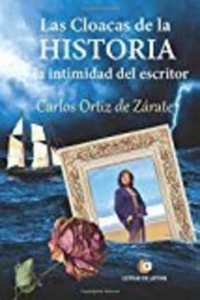 Las cloacas de la historia y la intimidad del escritor