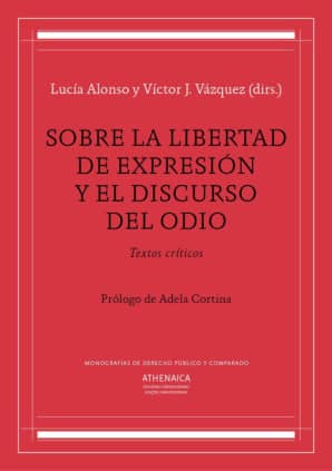 Sobre la libertad de expresión y el discurso del odio