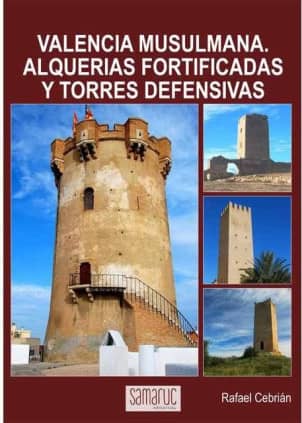Valencia musulana: Alquer¡as fortificadas y torres defensivas