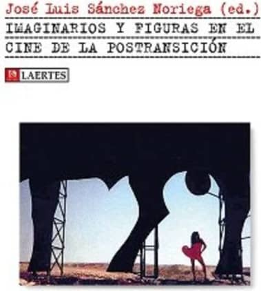Imaginarios y figuras en el cine de la postransición