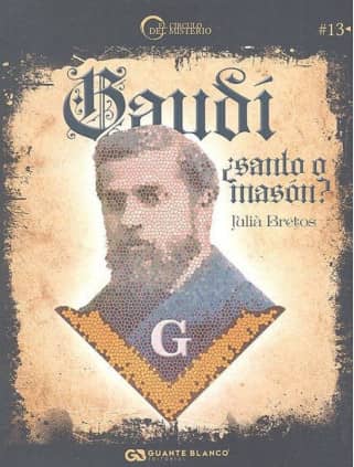 Gaudí, ¿santo o masón?
