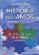 Historia del amor. El poder del eros en la cultura occidental