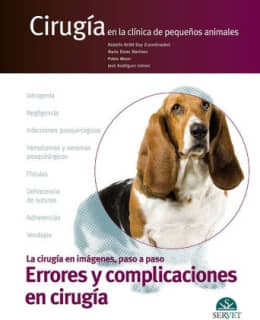 Cirugía en la clínica de pequeños animales.  Errores y complicaciones en cirugía