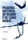 Pequeña historia de Wandi y de cómo murió