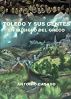 TOLEDO Y SUS GENTES EN EL SIGLO DEL GRECO