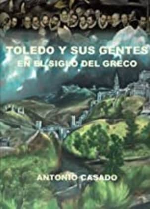 TOLEDO Y SUS GENTES EN EL SIGLO DEL GRECO