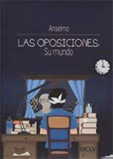 Las Oposiciones: Su mundo