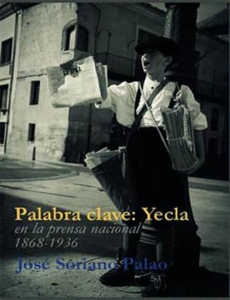 PALABRA CLAVE: YECLA EN LA PRENSA NACIONAL 1868-1936