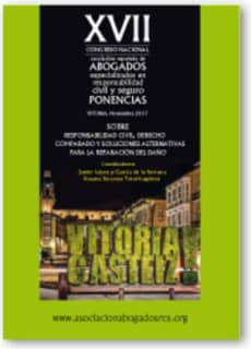 Ponencias XVII Congreso Vitoria (16-18 noviembre 2017), sobre responsabilidad civil, derecho comparado y soluciones alternativas para la reparación del daño