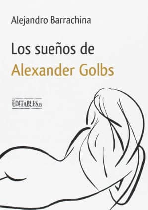 Los Sueños de Alexander Golbs
