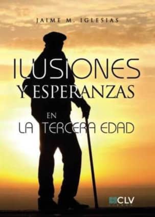 ILUSIONES Y ESPERANZAS EN LA TERCERA EDA