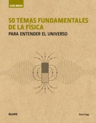Guía Breve. 50 temas fundamentales de la física (rústica)