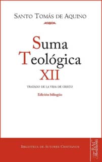 Suma teológica. Suma teológica. XII (3 q. 27-59): Tratado de la vida de Cristo hombre