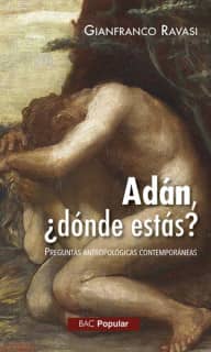 Adán ¿dónde estás? Preguntas antropológicas contemporáneas