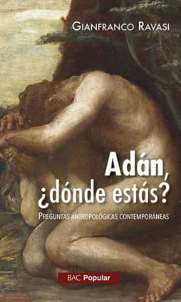 Adán ¿dónde estás? Preguntas antropológicas contemporáneas