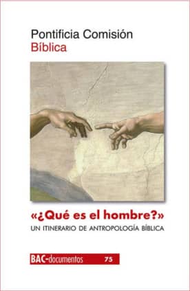 "¿Qué es el hombre?" (Sal 8,5). Un itinerario de antropología bíblica