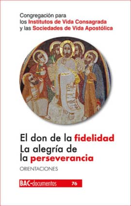 El don de la fidelidad. La alegría de la perseverancia