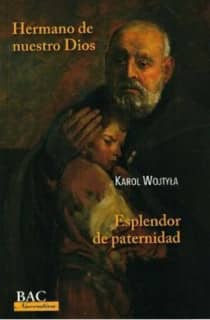 Hermano de nuestro Dios ; Esplendor de paternidad