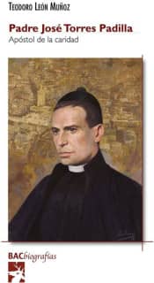 Padre José Torres Padilla, apóstol de la caridad