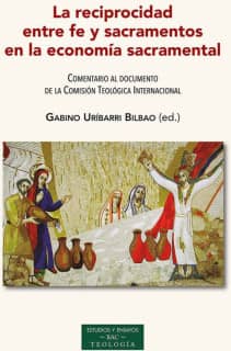 La reciprocidad entre fe y sacramentos en la economía sacramental