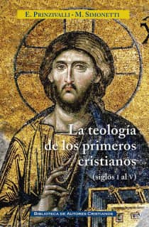 La teología de los primeros cristianos (De los siglos I al V)