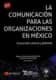 La Comunicación Para las Organizaciones en México. Evolución