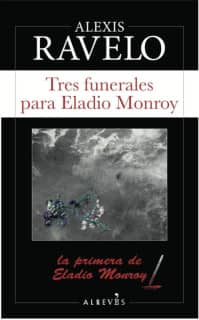 TRES FUNERALES PARA ELADIO MONROY