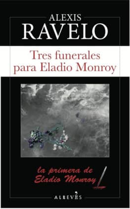 TRES FUNERALES PARA ELADIO MONROY