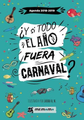 Agenda 2018 2019.  Y si todo el año fuera Carnaval