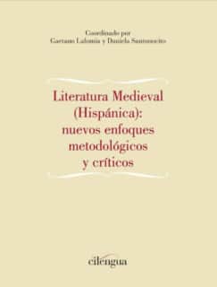 Literatura Medieval (Hispánica): nuevos enfoques metodológicos y críticos